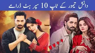 Danish Taimor Top 10 Dramas | Latest Pakistani Dramas