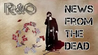 R&O - News from the Dead (Music Video with Lyrics)