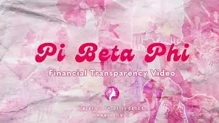 Financial Transparency Video 2025- Pi Beta Phi