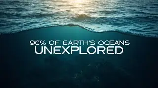 🌊 90% of Earth&rsquo;s Oceans Have Never Been Explored - Mariana Trench