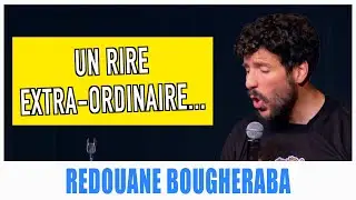 UN RIRE EXTRA-ORDINAIRE... - REDOUANE BOUGHERABA