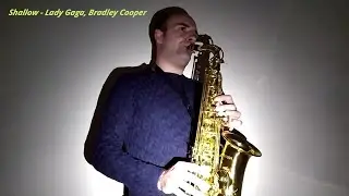 Shallow - Lady Gaga, Bradley Cooper - Sax Version