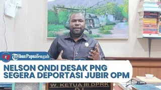 NELSON ONDI: MINTA PNG TANGKAP DAN DEPORTASI JUBIR OPM SEBBY SAMBOM