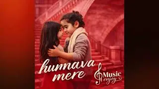 Humnava Mere – Soft Ishq Version