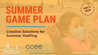Creative Solutions for Summer Staffing (Summer Game Plan 2021 Webinar 2)