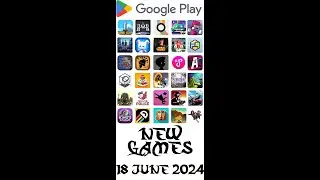 Android Apps New Games 18 June 2024 - GogetaSuperx