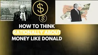 Personal finance: how to think rationally about money like Donald Trump and be rich...