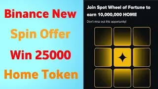 Binance Spot Wheel of Fortune How to Join || Binance New Spin Home Token Reward Offer 