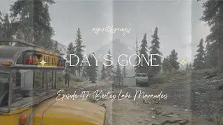 Days Gone | Episode 47: Berley Lake Marauders