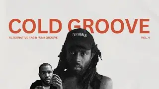 The Cold Groove Vol. 4: Frank Ocean & Blood Orange Classics | Alternative R&B & Funk-Groove