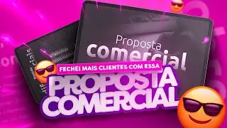 COMO fechar mais clientes com sua PROPOSTA COMERCIAL | 7 dicas práticas
