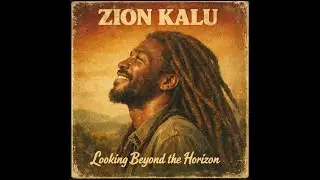 Roots Reggae | Zion Kalu {Unreleased Album] Looking beyond The Horizon (1979)