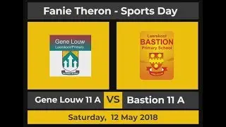 Gene Louw 11A vs Bastion 11A   Fanie Theron Sports Day