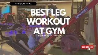 best leg workout at gym EPISODE 31 with anmol fitfly. how to grow up your leg