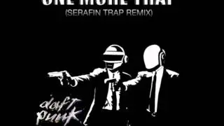 Daft Punk -- One More Trap (SERAFIN TRAP REMIX)