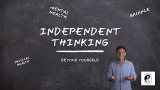 BEYOND YOURSELF | Independent Thinking