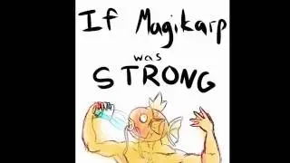If Magikarp Was Strong??? By: NobodyNamine
