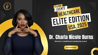 Dr. Charla Nicole Burns | Women in Healthcare Leadership Award &ndash; Fluxx Events USA 2025
