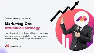 From Campaigns to the Boardroom: Rethinking Marketing Ops with Lauren McCormack
