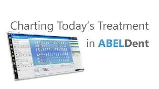 ABELDent Charting - Charting Today's Treatment