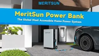 MeritSun Power Bank:  The Globel Most Accessible Home Power System！