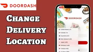 How to Change Delivery Location in DoorDash? Set a New Delivery Address on DoorDash