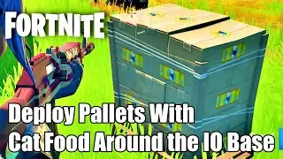 Deploy Pallets With Cat Food Around the IO Base - Fortnite
