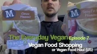 The Everyday Vegan - Ep 7 - Vegan Food Shopping / Food Haul