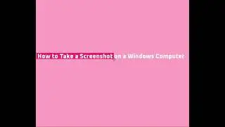 How to take a screenshot on a windows computer