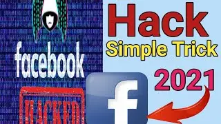 how to hack Facebook Account 2021 New Trick