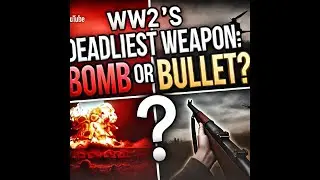WWII&rsquo;s Deadliest Weapon: Bomb or Bullet? #WWIIDeadliestWeapon #BombVsBullet #WarHistory