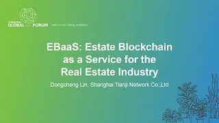 EBaaS: Estate Blockchain as a Service for the Real Estate Industry - Dongcheng Lin