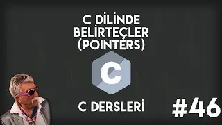 C Dilinde Belirte&ccedil;ler ( Pointers ) | Sıfırdan C Programlama #46