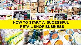 RETAIL SHOP BUSINESS - HOW TO START A SUCCESSFUL RETAIL SHOP.
