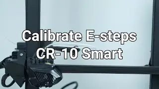 How to calibrate E-steps for Creality CR-10