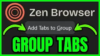 How To GROUP TABS In Zen Browser (QUICK & EASY) 2026