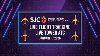 🔴 LIVE SJC PLANE TRACKING & TOWER ATC | SAN JOSE MINETA INTERNATIONAL AIRPORT | 1/17/2026