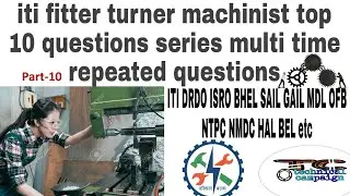 ITI fitter turner machinist top 10 questions series part 10