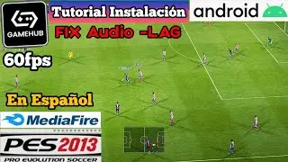 C&oacute;mo Jugar PES 2013 de PC en ANDROID 60fps Gamehub 5.3.5 Configuraci&oacute;n FIX Solucionar AUDIO INSTALAR