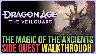 The Magic of the Ancients Dragon Age The Veilguard
