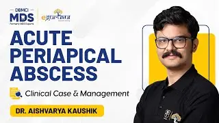 Acute Periapical Abscess - Clinical Case and Management | Dr Aishvarya Kaushik