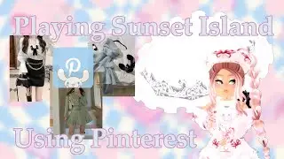 Playing Sunset Island by Recreating the FIRST PICTURE in PINTEREST!! | Royale High