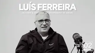 LU&Iacute;S FERREIRA | Nedcast. EP.02