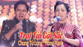 Trai T&agrave;i G&aacute;i Sắc | Chung Tử Long & Hồng Hạnh | Trường Sơn AT