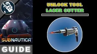 Tools Guide Subnautica Laser Cutter Fragments Location & Utility