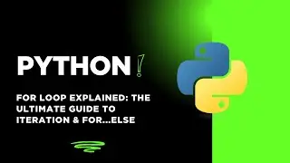 Python for Loop Explained: The Ultimate Guide to Iteration & for...else 