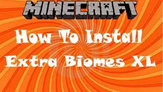 How To Install Extra Biomes XL 1.6.2!!  Minecraft v1.6.2!!  (tutorial only)