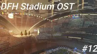 Rocket League DFH Stadium OST No. 12