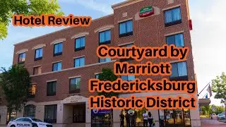 Hotel Review: Courtyard by Marriott, Fredericksburg Historic District, Oct 23-24 2022