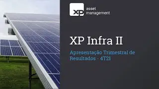 XP Infra II FIP - Apresenta&ccedil;&atilde;o Trimestral de Resultados - 4T21